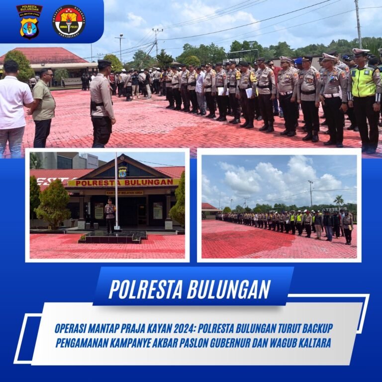 Operasi Mantap Praja Kayan 2024: Polresta Bulungan Turut Backup Pengamanan Kampanye Akbar Paslon Gubernur dan Wagub Kaltara